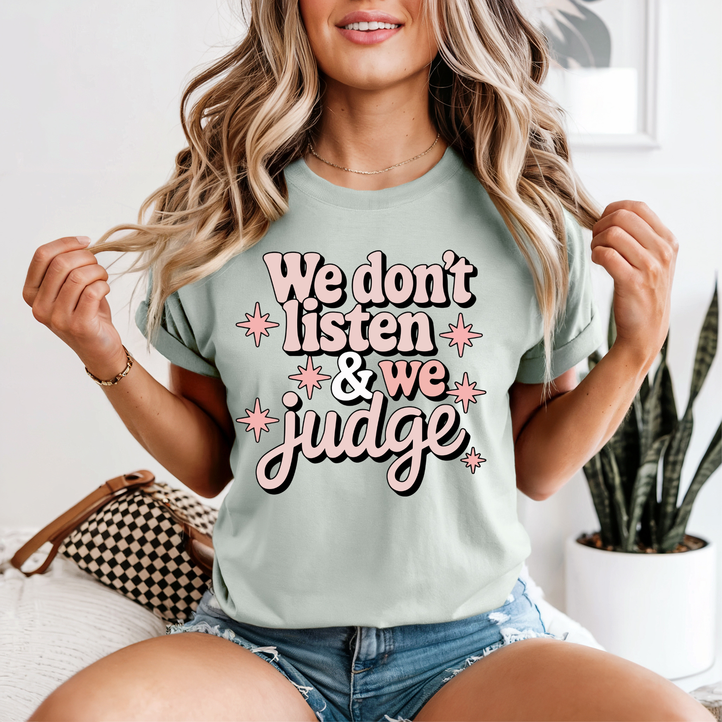 We Don’t Listen & We Judge | Adult DTF Transfer | Ready to Press
