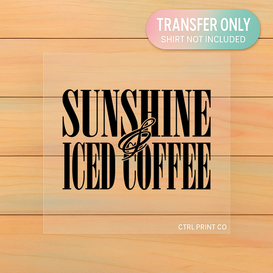 Sunshine & Iced Coffee | Adult DTF Transfer | Ready to Press