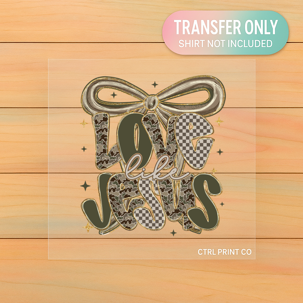 Love Like Jesus | Adult DTF Transfer | Ready to Press