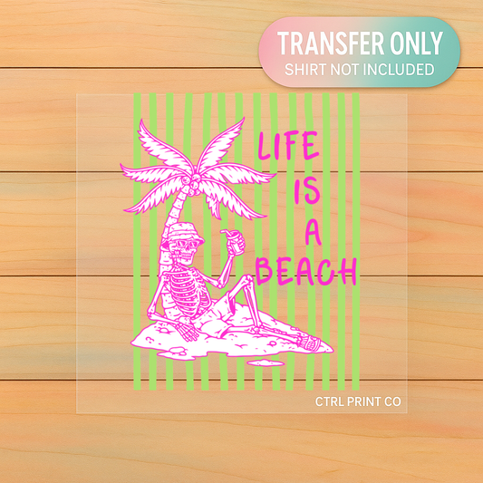 Life Is A Beach Skeleton | Adult DTF Transfer | Ready to Press
