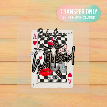 Baby I’m a Wildcard | DTF Transfer | Ready to Press