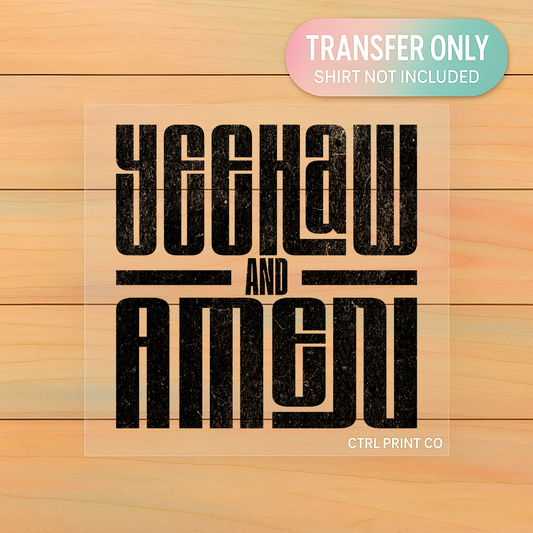 YeeHaw and Amen | Adult DTF Transfer | Ready to Press