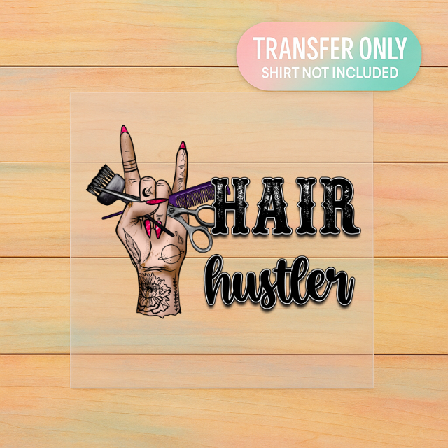 Hair Hustler | Stylist Life DTF Transfer | Ready to Press