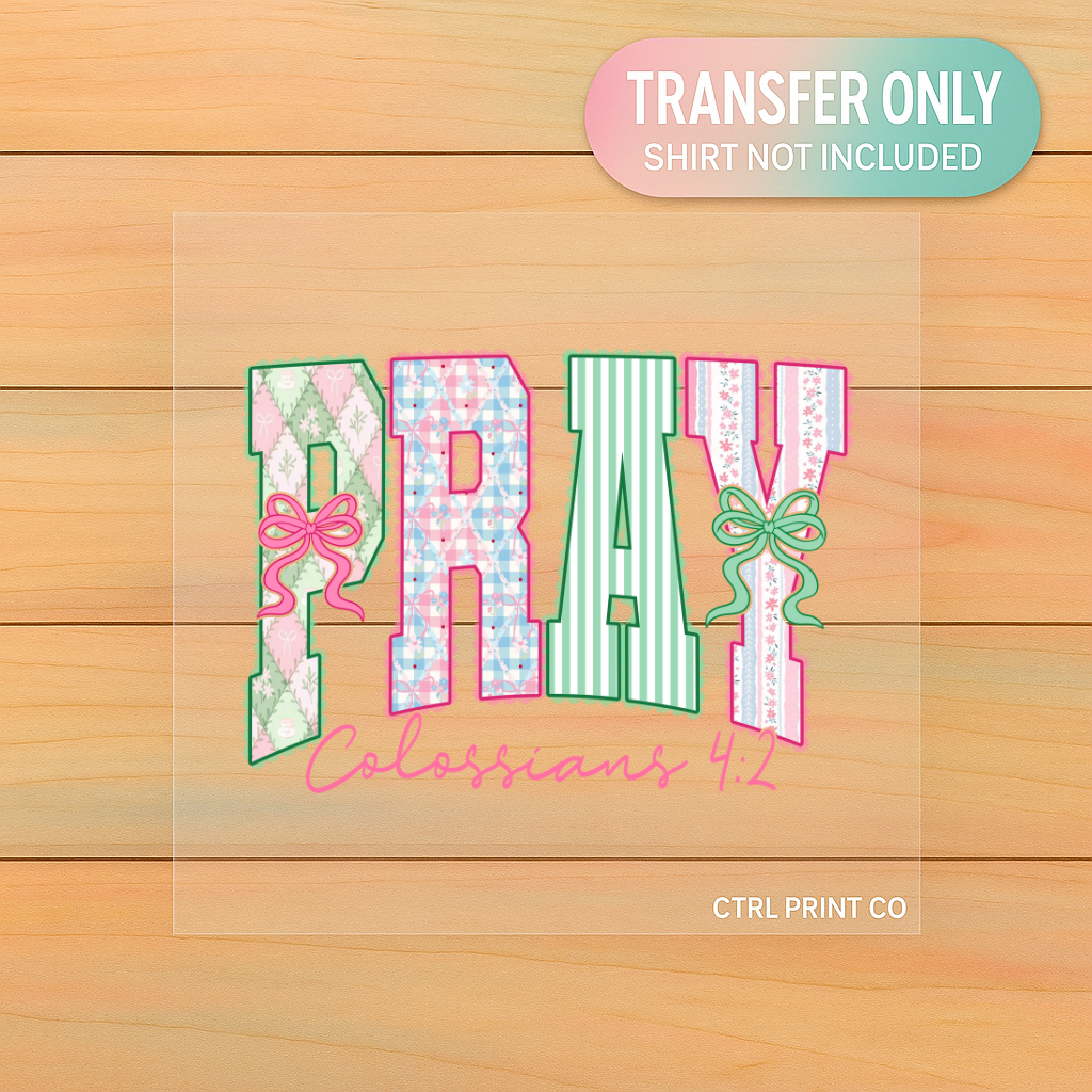 Pray Colossians 4:2 | Adult DTF Transfer | Ready to Press