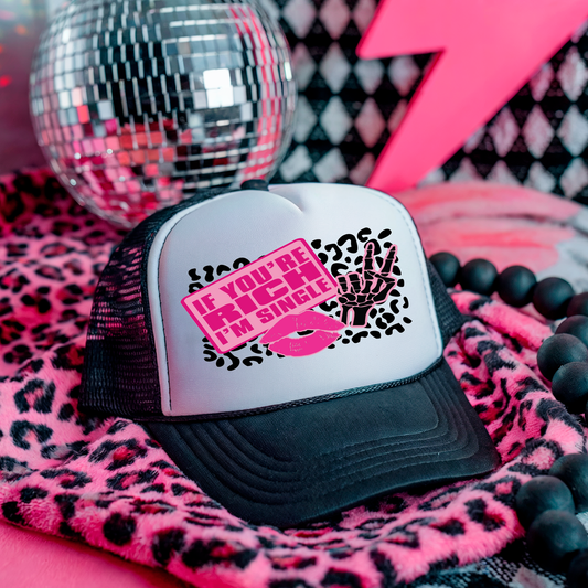 If You’re Rich I’m Single | DTF Hat Transfer | Ready to Press