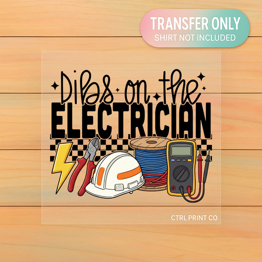 Dibs On The Electrician | Adult DTF Transfer | Ready to Press