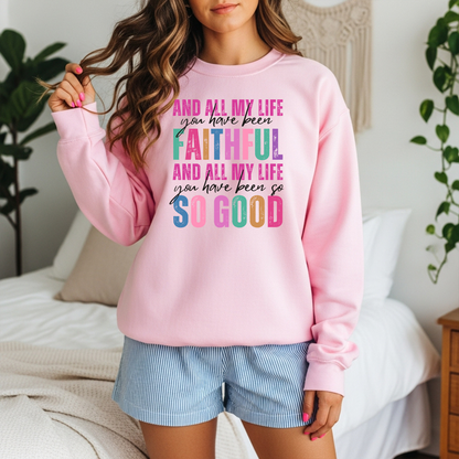 All My Life You Have Been Faithful DTF Transfer | Christian Worship Print | So Good Retro Faith Shirt Design