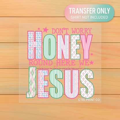 Don’t Worry Honey Round Here We Leave The Judgin’ To Jesus | Adult DTF Transfer | Ready to Press