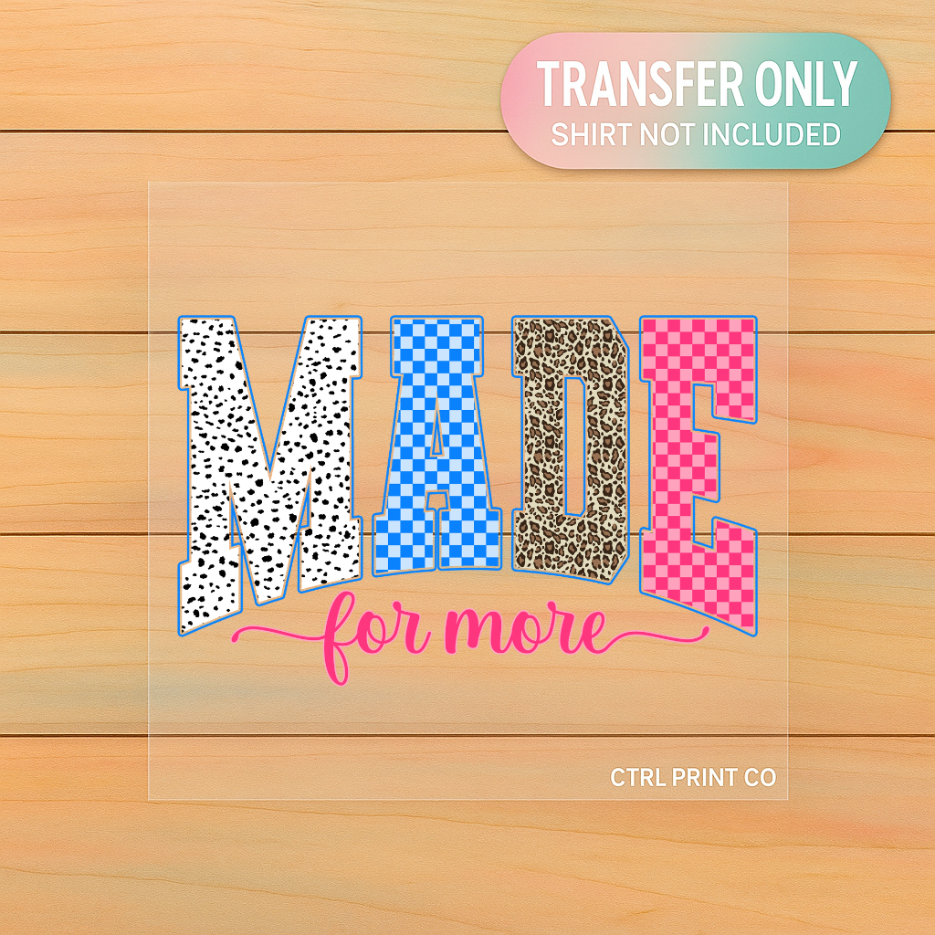 Made For More | Adult DTF Transfer | Ready to Press