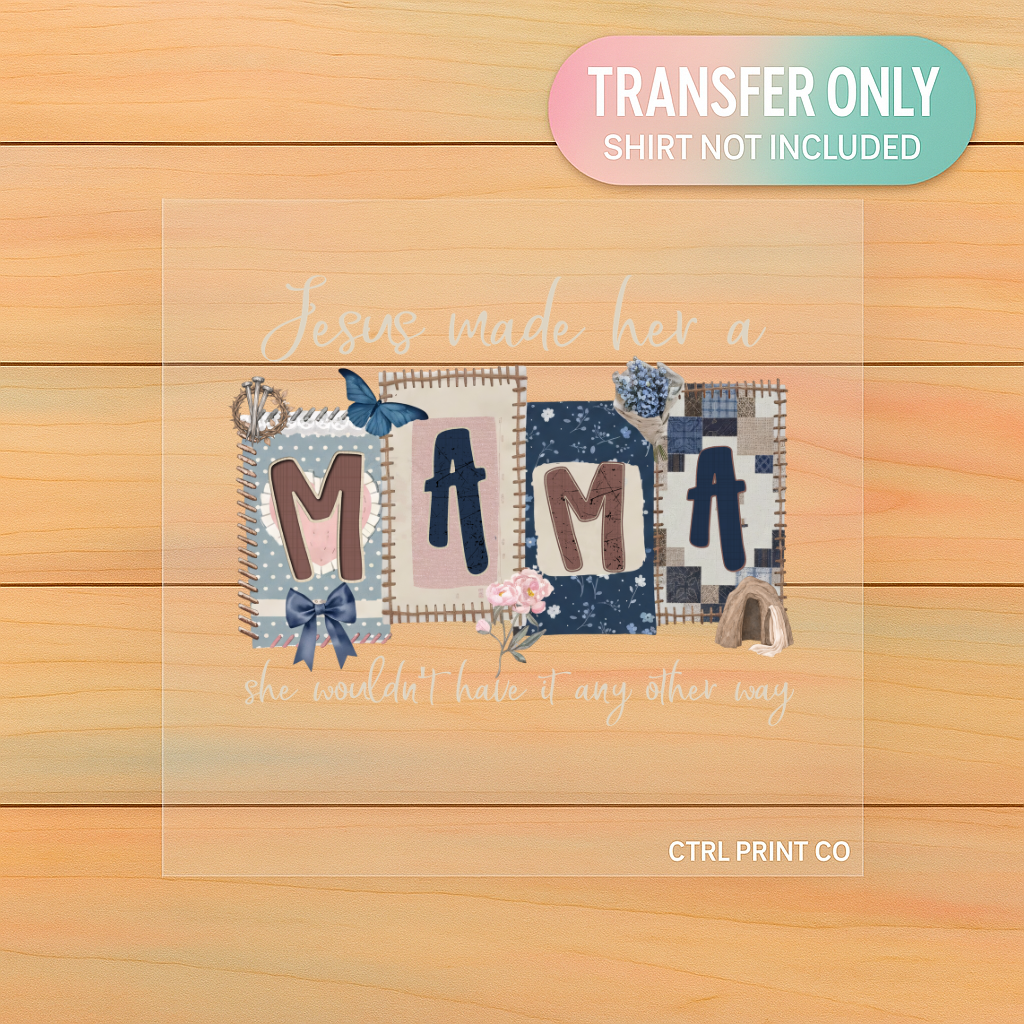 Jesus Made Her a Mama | Adult DTF Transfer | Ready to Press