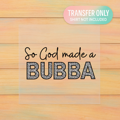 So God Made a Bubba | Toddler–Small Youth DTF Transfer | Ready to Press
