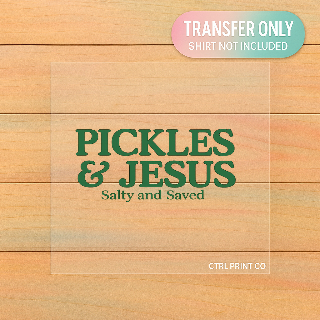 Pickles & Jesus Salty and Saved | Adult DTF Transfer | Ready to Press
