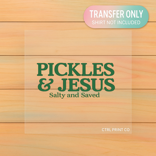Pickles & Jesus Salty and Saved | Adult DTF Transfer | Ready to Press