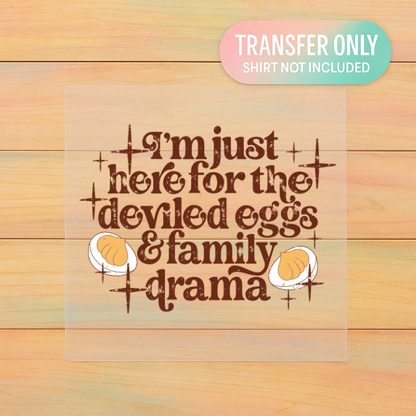 I’m Just Here for the Deviled Eggs & Family Drama DTF Transfer | Funny Thanksgiving Print | Retro Fall Shirt Design