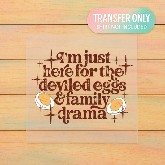 I’m Just Here for the Deviled Eggs & Family Drama DTF Transfer | Funny Thanksgiving Print | Retro Fall Shirt Design
