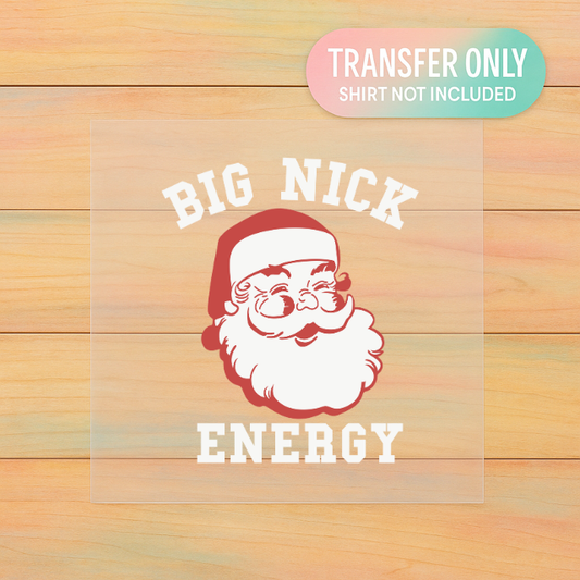 Big Nick Energy DTF Transfer | Funny Santa Christmas Print | Trendy Retro Holiday Shirt Design