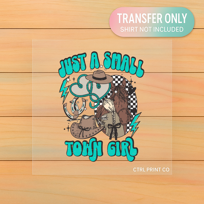 Just a Small Town Girl | Adult DTF Transfer | Ready to Press