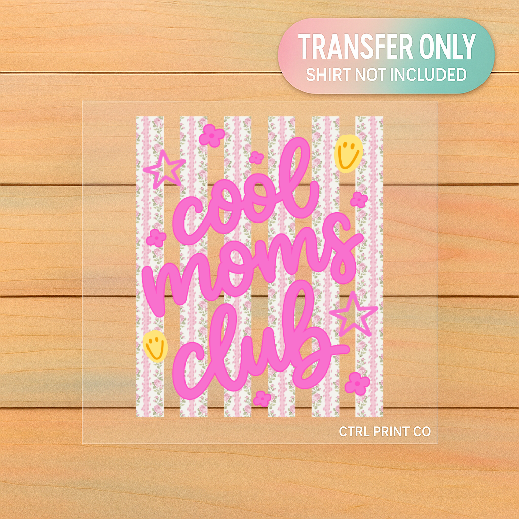 Cool Moms Club Floral | Adult DTF Transfer | Ready to Press