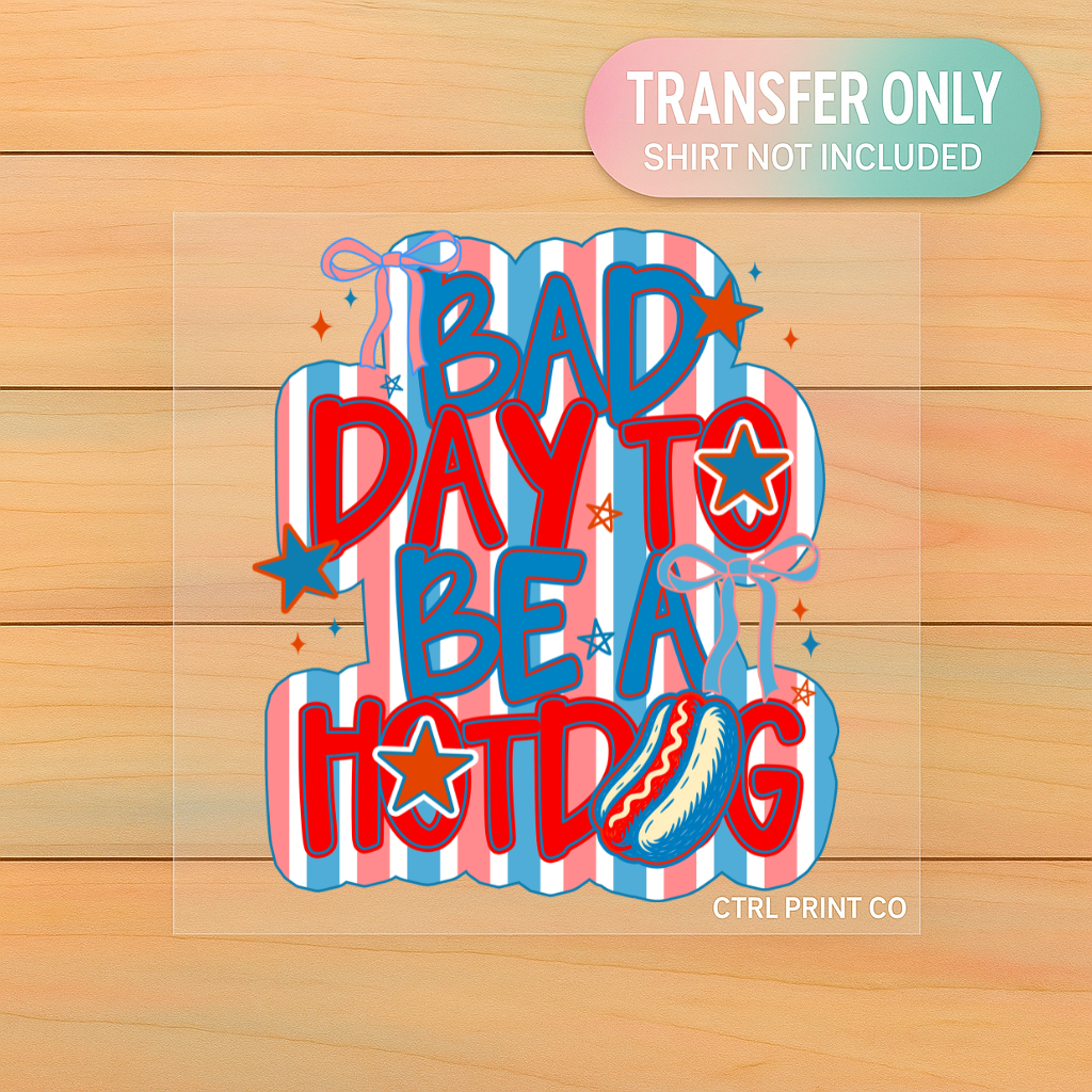 Bad Day to Be a Hotdog Patriotic | Adult DTF Transfer | Ready to Press