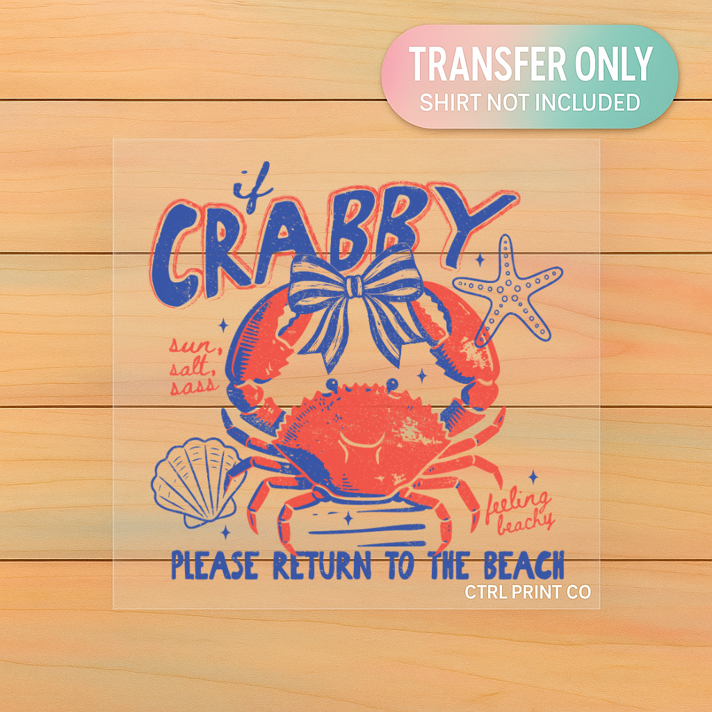 If Crabby Please Return to the Beach | Adult DTF Transfer | Ready to Press