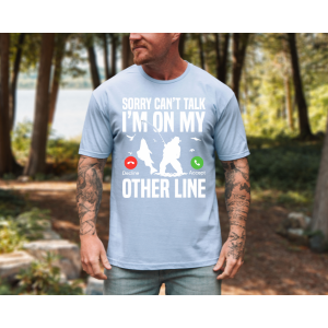 Sorry Can’t Talk, I’m on My Other Line | Adult DTF Transfer | Ready to Press