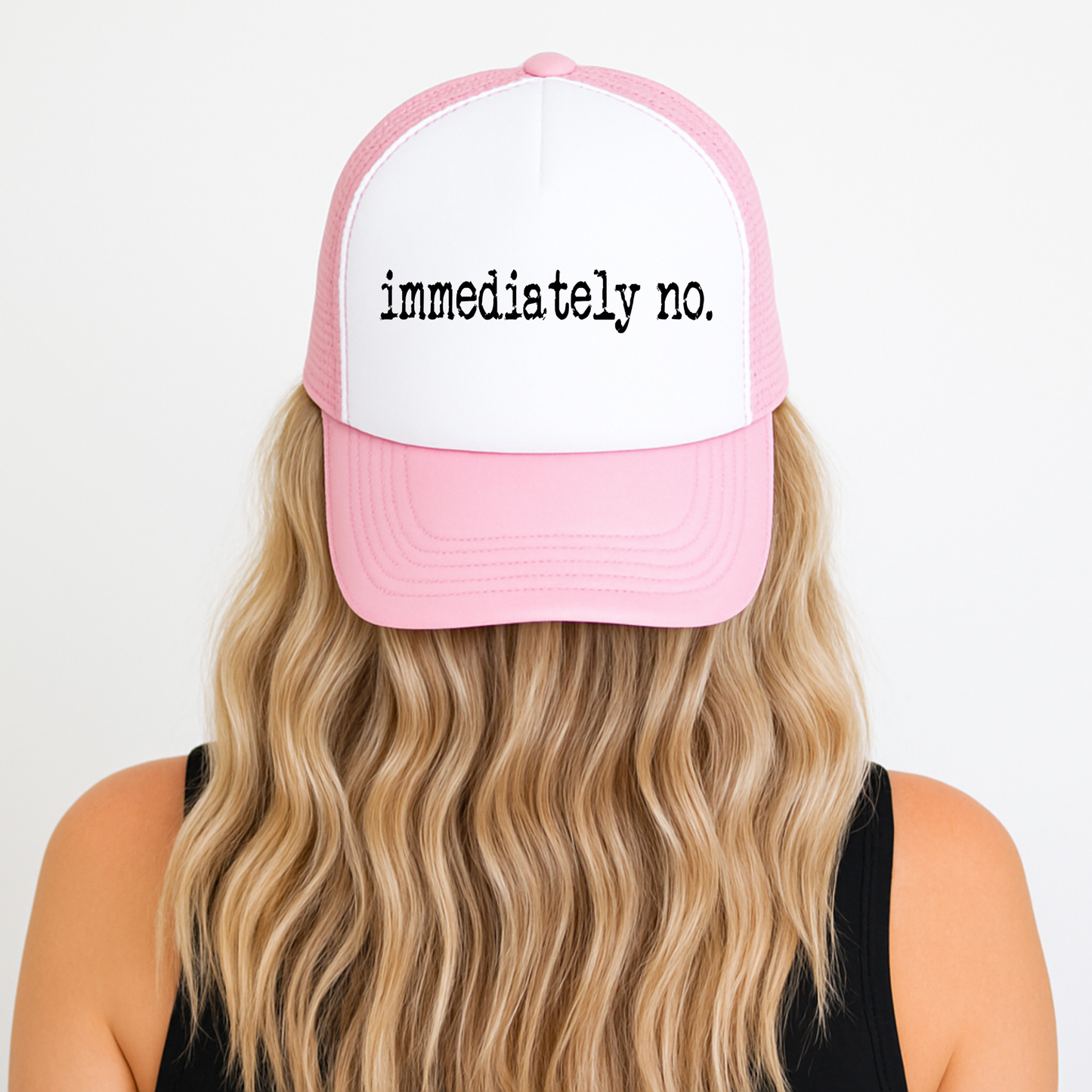 Immediately, No. | DTF Hat Transfer | Ready to Press